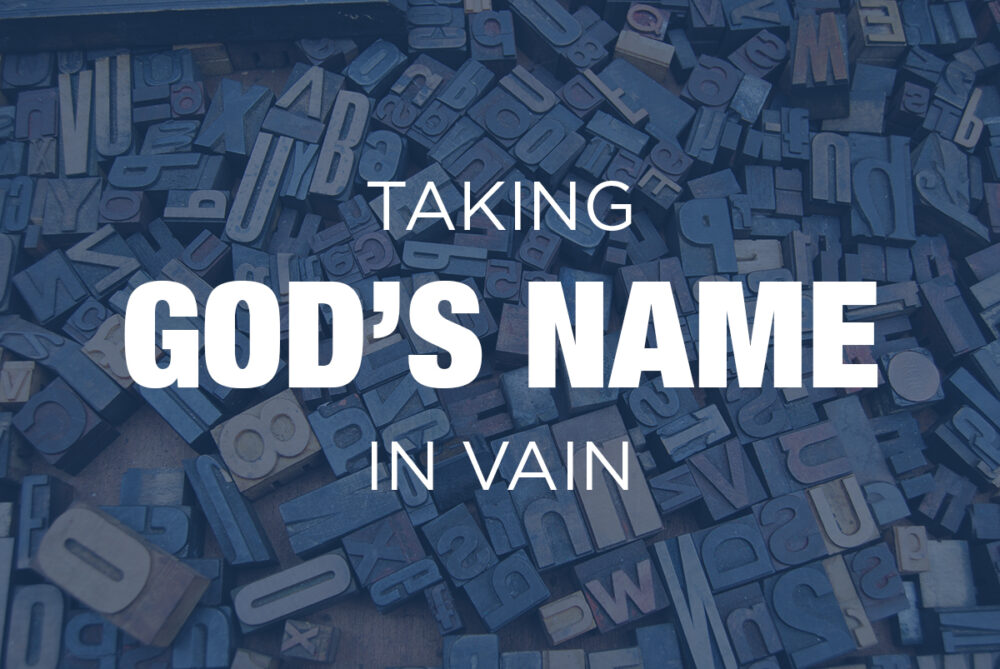 Taking God’s Name in Vain Why it’s a Serious Matter • Patrick Mabilog.